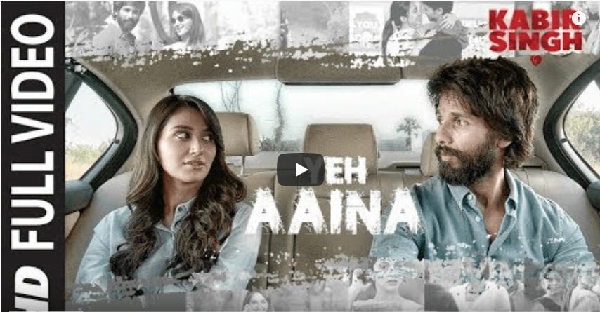 Yeh Aaina - Kabir Singh (2019)